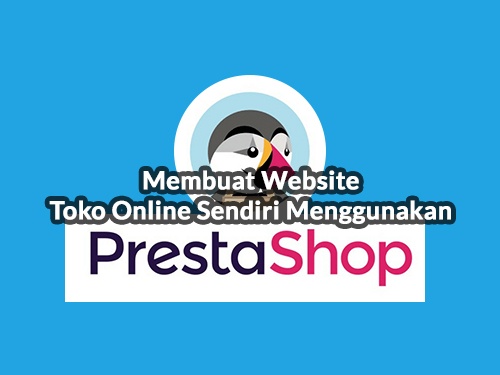 Membuat Website Toko Online Sendiri Menggunakan Prestashop